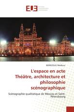 L'espace en acte Théâtre, architecture et philosophie scénographique