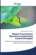 Malaria Transmission Dynamics Incorporating Control Strategies