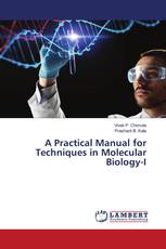 A Practical Manual for Techniques in Molecular Biology-I