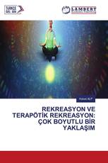 REKREASYON VE TERAPÖTİK REKREASYON: ÇOK BOYUTLU BİR YAKLAŞIM