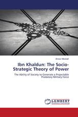 Ibn Khaldun: The Socio-Strategic Theory of Power