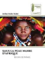 SOUS LA PEAU NOIRE D’AFRIQUE