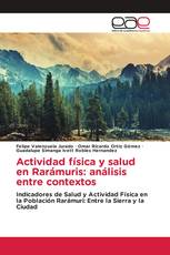 Actividad física y salud en Rarámuris: análisis entre contextos