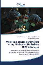 Modeling cancer parameters using Globocan Zimbabwe 2020 estimates