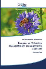Buxoro va Vohasida asalarichilikni rivojlantirish asoslari