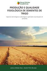 PRODUÇÃO E QUALIDADE FISIOLÓGICA DE SEMENTES DE TRIGO