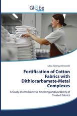 Fortification of Cotton Fabrics with Dithiocarbamate-Metal Complexes