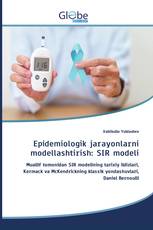 Epidemiologik jarayonlarni modellashtirish: SIR modeli
