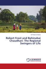 Robert Frost and Bahinabai Chaudhari: The Regional Swingers of Life