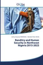 Banditry and Human Security in Northwest Nigeria 2015-2023