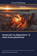 Construire ou disparaître : le choix d'une génération
