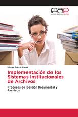 Implementación de los Sistemas Institucionales de Archivos