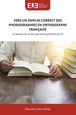 VERS UN EMPLOI CORRECT DES PHONOGRAMMES EN ORTHOGRAPHE FRANÇAISE