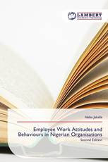 Employee Work Attitudes and Behaviours in Nigerian Organisations