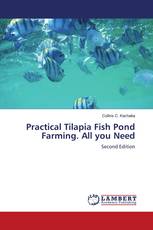 Practical Tilapia Fish Pond Farming. All you Need