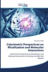 Calorimetric Perspectives on Micellization and Molecular Interactions