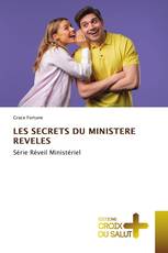 LES SECRETS DU MINISTERE REVELES