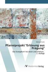 Pfarreiprojekt "Erlösung aus Prägung"