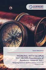 WORKING WITH SCOPUS DATABASES: Foundations of Academic research Vol.1
