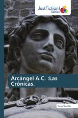 Arcángel A.C. :Las Crónicas.