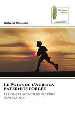 Le Poids de l’Aube: la paternité forcée