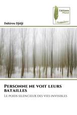 Personne ne voit leurs batailles