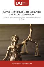 RAPPORTS JURIDIQUES ENTRE LE POUVOIR CENTRAL ET LES PROVINCES