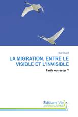 LA MIGRATION. ENTRE LE VISIBLE ET L'INVISIBLE