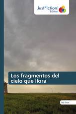 Los fragmentos del cielo que llora