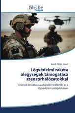 Légvédelmi rakéta alegységek támogatása szenzorhálózatokkal