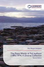 The Piano Works of Pall Isolfsson (1893-1974) A Diverse Collection