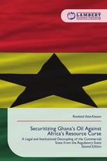 Securitizing Ghana’s Oil Against Africa’s Resource Curse