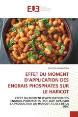 EFFET DU MOMENT D’APPLICATION DES ENGRAIS PHOSPHATES SUR LE HARICOT