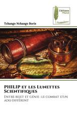 PHILIP et les Lunettes Scientifiques
