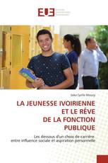 LA JEUNESSE IVOIRIENNE ET LE RÊVE DE LA FONCTION PUBLIQUE