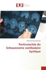 Particularités du Schwannome vestibulaire kystique