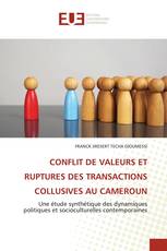 CONFLIT DE VALEURS ET RUPTURES DES TRANSACTIONS COLLUSIVES AU CAMEROUN