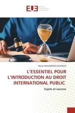L’ESSENTIEL POUR L’INTRODUCTION AU DROIT INTERNATIONAL PUBLIC