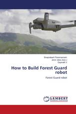 How to Build Forest Guard robot