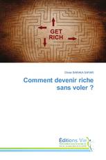 Comment devenir riche sans voler ?