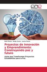 Proyectos de Innovación y Emprendimiento: Construyendo paz y futuro