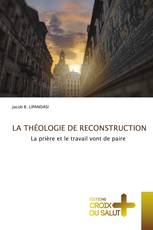 LA THÉOLOGIE DE RECONSTRUCTION