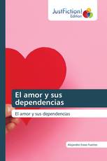 El amor y sus dependencias
