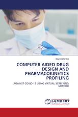COMPUTER AIDED DRUG DESIGN AND PHARMACOKINETICS PROFILING