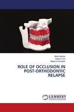 ROLE OF OCCLUSION IN POST-ORTHODONTIC RELAPSE