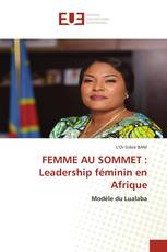 FEMME AU SOMMET : Leadership féminin en Afrique