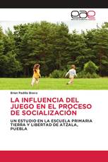 LA INFLUENCIA DEL JUEGO EN EL PROCESO DE SOCIALIZACIÓN