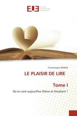 LE PLAISIR DE LIRE Tome I