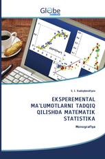 EKSPEREMENTAL MA'LUMOTLARNI TADQIQ QILISHDA MATEMATIK STATISTIKA