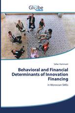 Behavioral and Financial Determinants of Innovation Financing